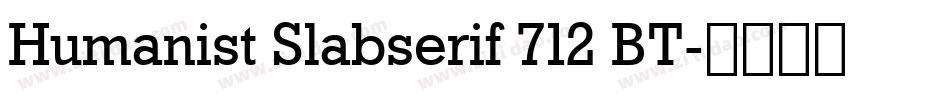 Humanist Slabserif 712 BT字体转换
